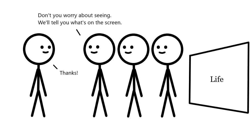 A person having three middle men between themselves and life